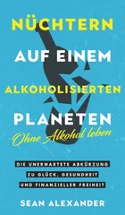 Nuchtern auf einem alkoholisierten Planeten
