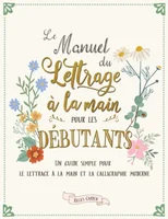 Le manuel du lettrage a la main pour les debutants