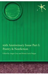 10th Anniversary Issue Part I, Poetry & Nonfiction