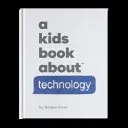 A Kids Book About Technology