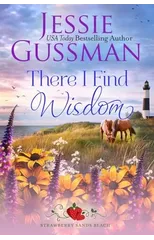 There I Find Wisdom (Strawberry Sands Beach Romance Book 9) (Strawberry Sands Beach Sweet Romance)