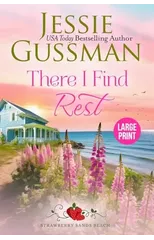 There I Find Rest (Strawberry Sands Beach Romance Book 1) (Strawberry Sands Beach Sweet Romance) Large Print Edition