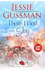 There I Find Joy (Strawberry Sands Beach Romance Book 4) (Strawberry Sands Beach Sweet Romance) Large Print Edition