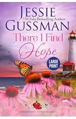 There I Find Hope (Strawberry Sands Beach Romance Book 6) (Strawberry Sands Beach Sweet Romance) Large Print Edition