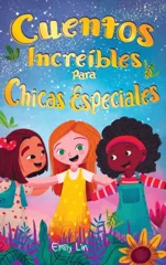 Cuentos Increibles Para Chicas Especiales