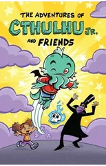 The Adventures of Cthulhu Jr. and Friends