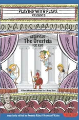 Aeschylus' The Oresteia for Kids