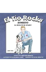 El Tio Rocky - Bombero - Libro 3 - El Rescate de Sparky