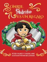 Sonrie Pedrito Es Un Regalo