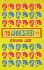 What I Was Arrested For