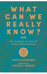 What Can We Really Know?