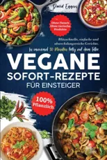 Vegane SOFORT-Rezepte fur Einsteiger