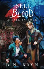 How to Sell Your Blood and Fall in Love