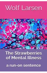 The Strawberries of Mental Illness