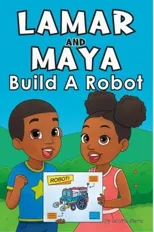 Lamar and Maya Build A Robot