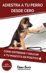 Adiestra a tu Perro Desde Cero