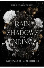Rain of Shadows and Endings