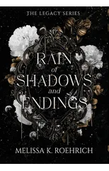 Rain of Shadows and Endings