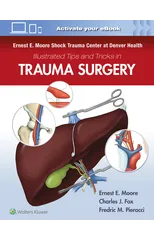 Ernest E. Moore Shock Trauma Center at Denver Health Illustrated Tips and Tricks in Trauma Surgery