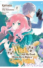 Hi, I'm a Witch, and My Crush Wants Me to Make a Love Potion, Vol. 2
