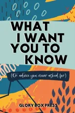 What I Want You to Know