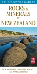 A Photographic Guide to Rocks & Minerals of New Zealand