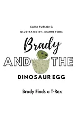 Brady and The Dinosaur Egg-Brady Finds a T-Rex