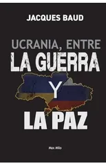 Ucrania, entre la guerra y la paz