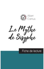 Le Mythe de Sisyphe de Albert Camus (fiche de lecture et analyse complete de l'oeuvre)