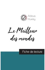 Le Meilleur des mondes de Aldous Huxley (fiche de lecture et analyse complete de l'oeuvre)
