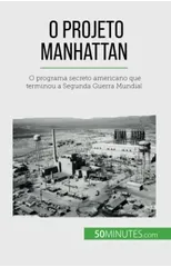O Projeto Manhattan