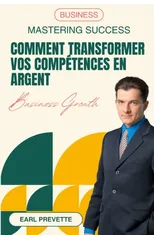Comment Transformer Vos Competences en Argent (Traduit)