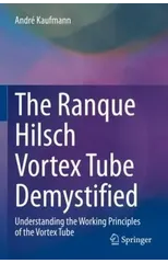 The Ranque Hilsch Vortex Tube Demystified