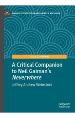 A Critical Companion to Neil Gaiman's "Neverwhere"