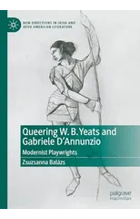 Queering W. B. Yeats and Gabriele D’Annunzio
