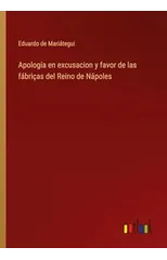 Apologia en excusacion y favor de las fabricas del Reino de Napoles