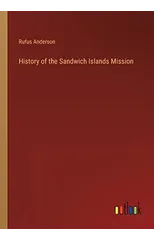 History of the Sandwich Islands Mission