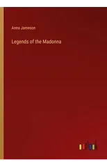 Legends of the Madonna