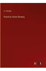 Practical Horse-Shoeing
