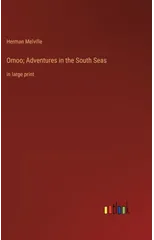 Omoo; Adventures in the South Seas