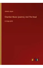 Chamber Music (poems); And The Dead