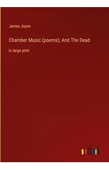 Chamber Music (poems); And The Dead