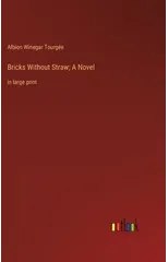 Bricks Without Straw; A Novel