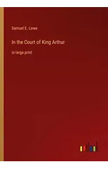 In the Court of King Arthur