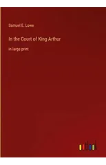 In the Court of King Arthur