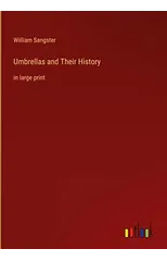Umbrellas and Their History