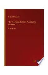 The Vegetable; Or, From President to Postman