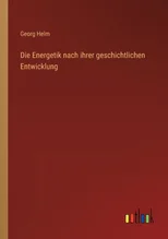 Die Energetik nach ihrer geschichtlichen Entwicklung