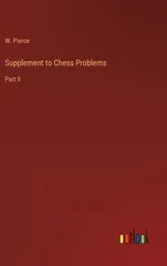 Supplement to Chess Problems