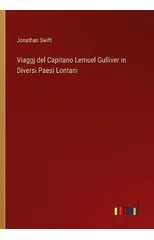 Viaggj del Capitano Lemuel Gulliver in Diversi Paesi Lontani